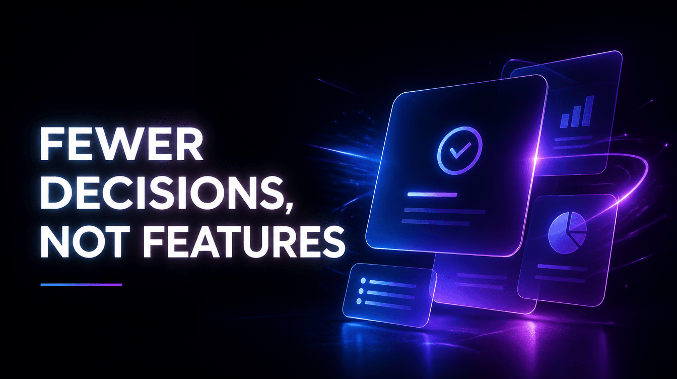Good UX Isn't About Fewer Features — It's About Fewer Decisions article cover